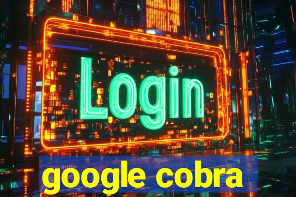 google cobra